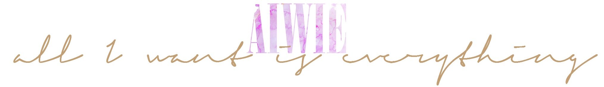 All I want is everything